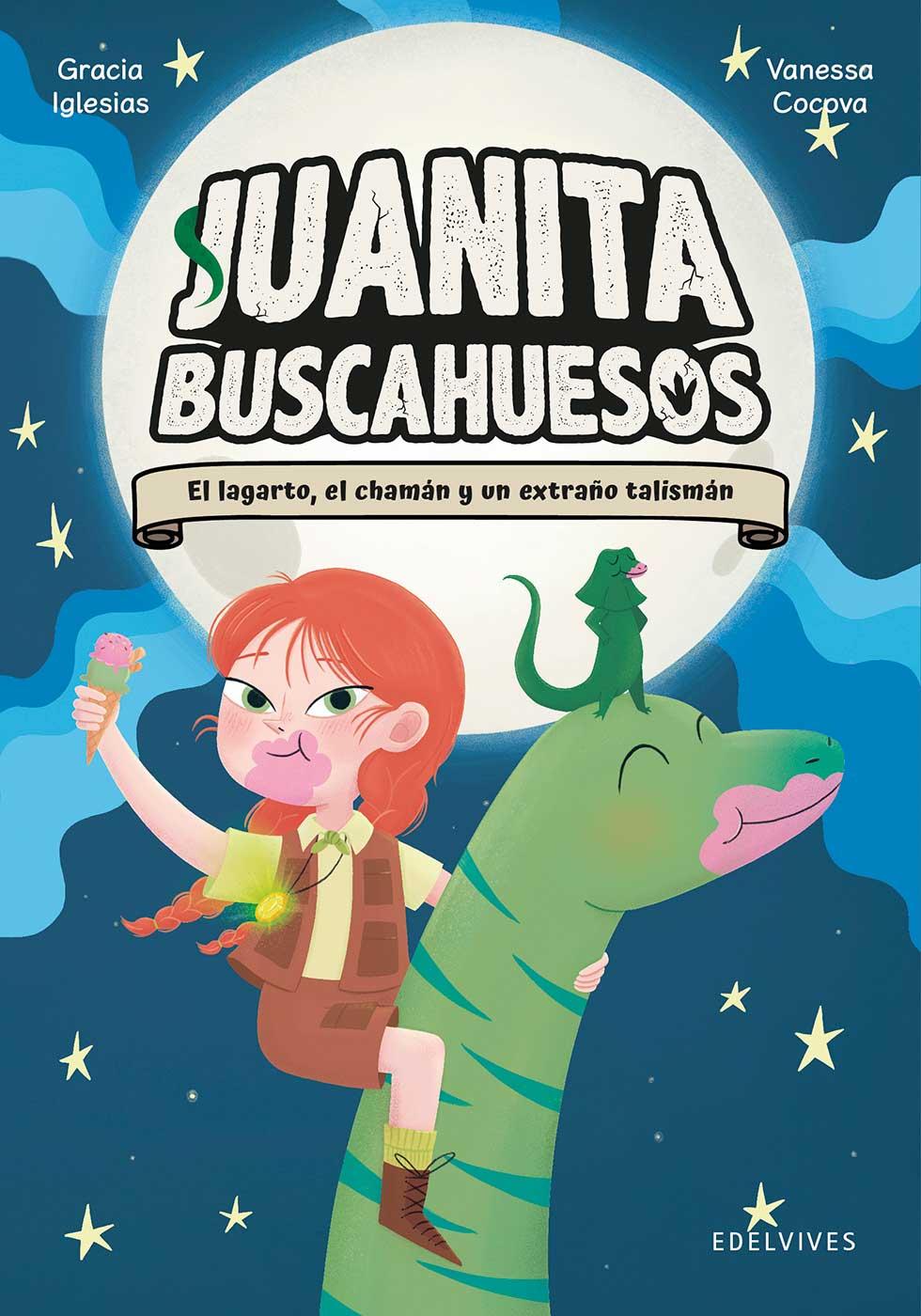 Portada libro juanita buscahuesos el lagarto el chaman y un extraño talisman Edelvives